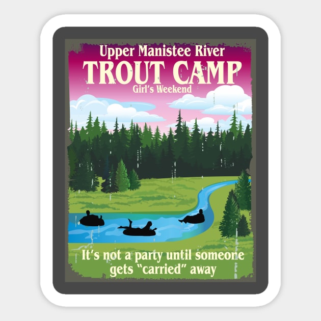 Trout Camp Ladies Weekend Sticker by ZombieNinjas